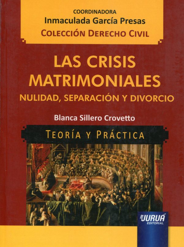 Las crisis matrimoniales. Nulidad, separación y divorcio