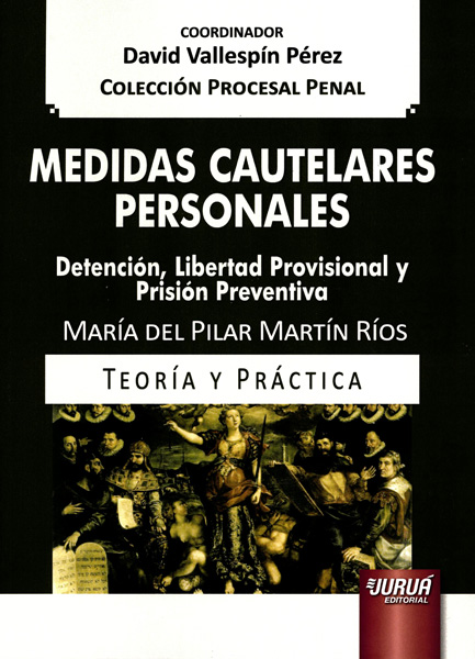 Medidas cautelares personales detención, libertad provisional y prisión preventiva