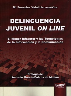 Delincuencia juvenil on-line. El menor infractor y las tecnologías de la información y la comunicación