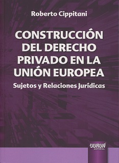Construcción del derecho privado en la Unión Europea