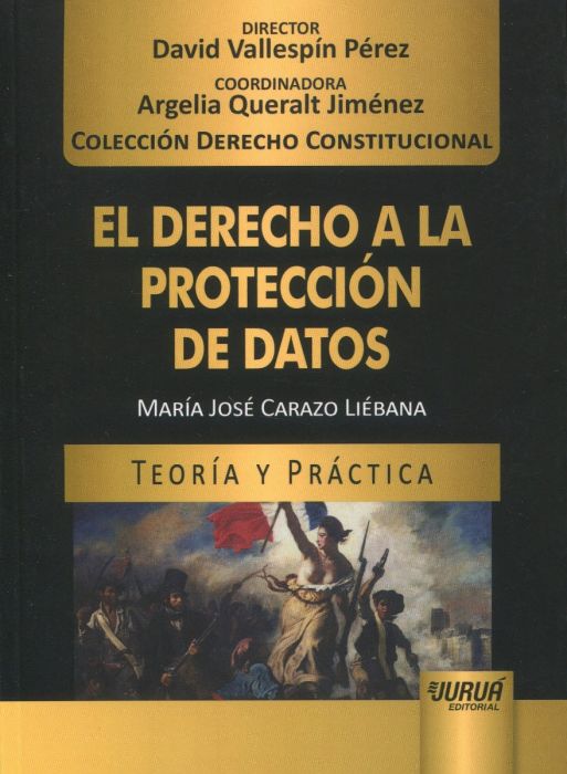 El Derecho de la protección de datos. Teoría y práctica