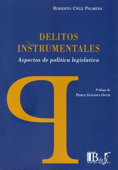 Delitos instrumentales. Aspectos de política legislativa