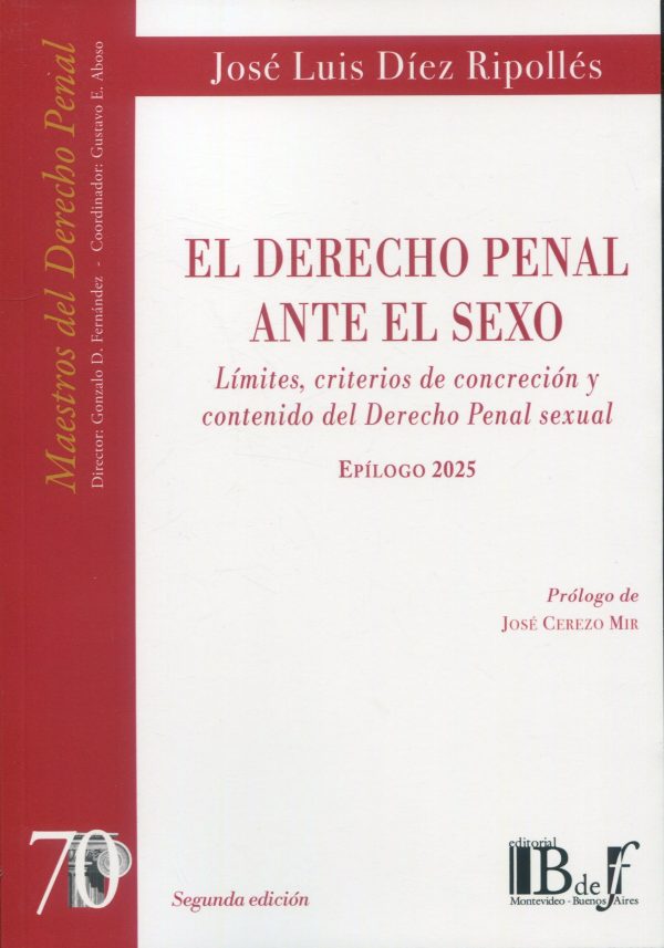 Derecho penal ante el sexo. Límites, criterios de concreción y contenido del derecho penal sexual