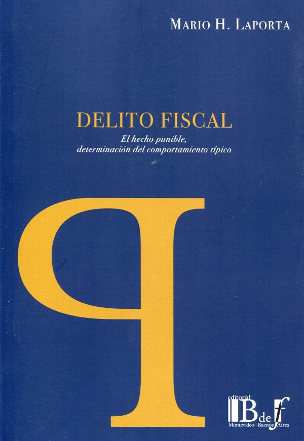 Delito fiscal. El hecho punible, determinación del comportamiento típico