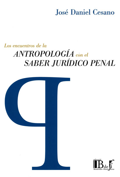 Los encuentros de la antropología con el saber jurídico penal