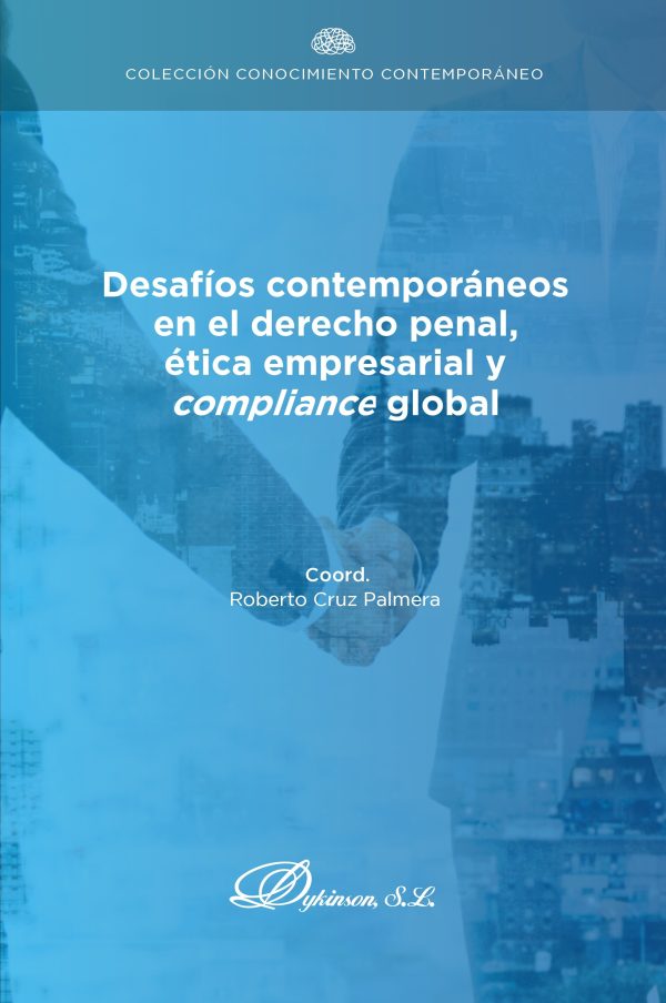 Desafíos contemporáneos en el derecho penal, ética empresarial y compliance global