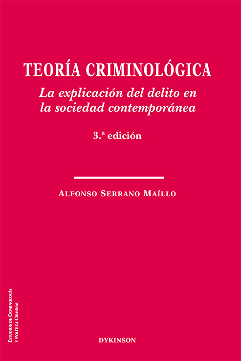 Teoría criminológica. La explicación del delito en la sociedad contemporánea