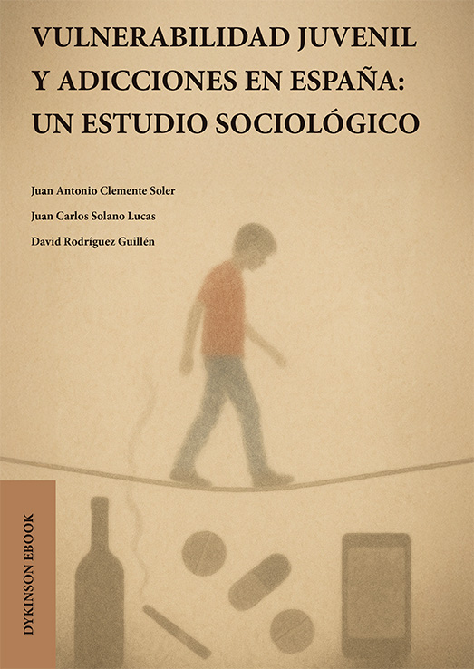 Vulnerabilidad juvenil y adicciones en España: un estudio sociológico