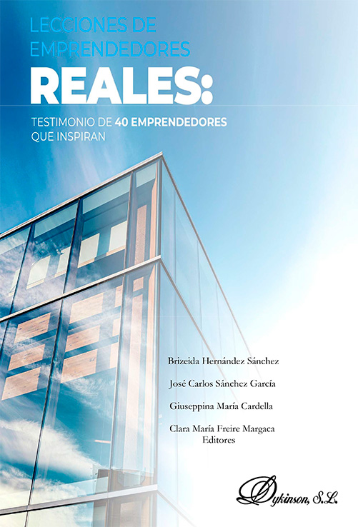 Lecciones de emprendedores reales: testimonio de 40 emprendedores que inspiran