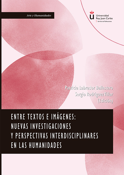 Entre textos e imágenes: nuevas investigaciones y perspectivas interdisciplinares en las humanidades