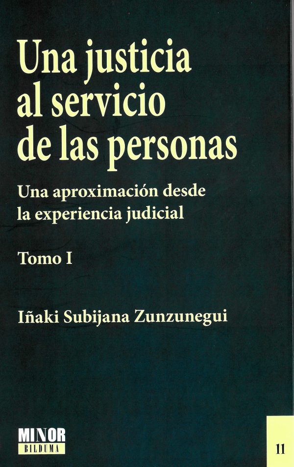 Una justicia al servicio de las personas. Tomo I