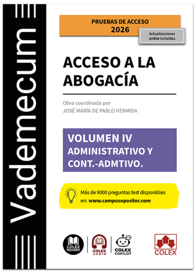 Vademecum Acceso a la abogacía. Volumen IV. Parte específica administrativa y contencioso-administrativa