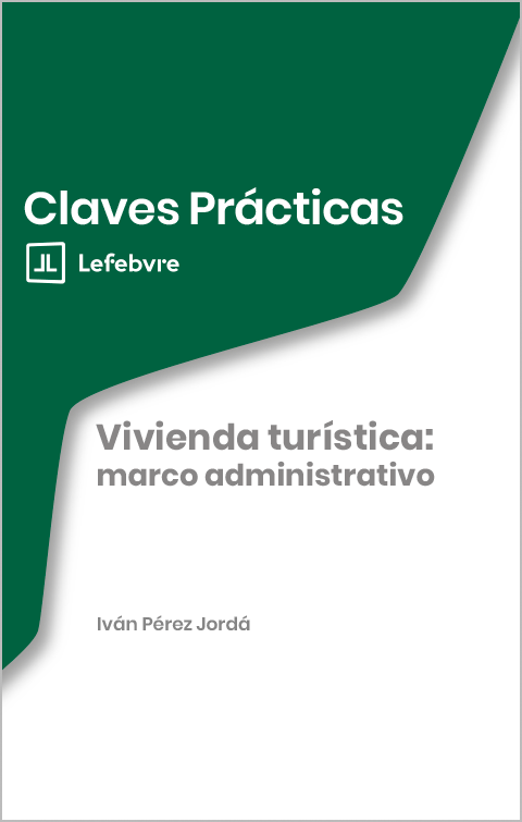 Claves Prácticas. Vivienda turística: marco administrativo