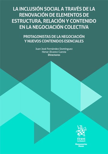 La inclusión social a través de la renovación de elementos de estructura, relación y contenido en la negociación colectiva