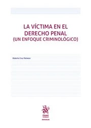 La víctima en el derecho penal (un enfoque criminológico)
