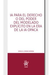 IA para el derecho o del poder del modelado explícito en la era de la IA opaca