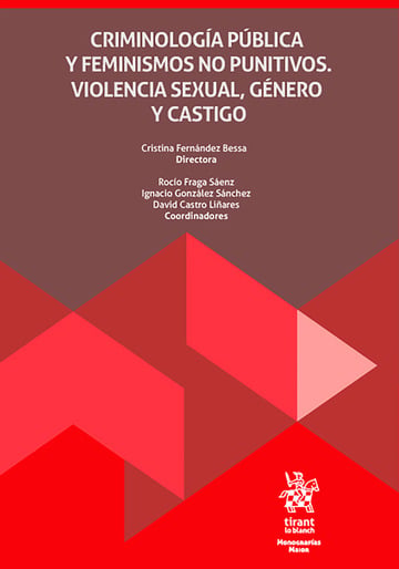 Criminología pública y feminismos no punitivos. Violencia sexual, género y castigo