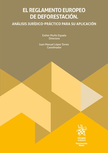 El reglamento europeo de deforestación: Análisis jurídico-práctico para su aplicación