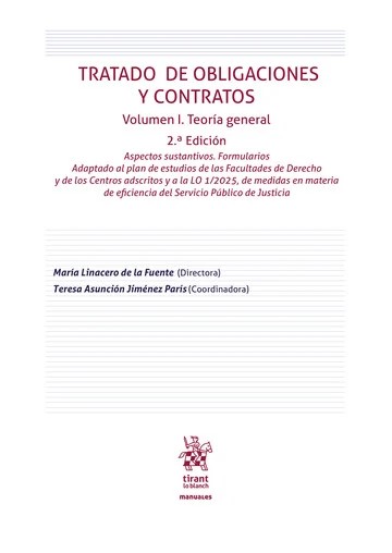 Tratado de obligaciones y contratos. Volumen I. Teoría general. Aspectos sustantivos. Formularios adaptado al plan de estudios de las Facultades de Derecho y de los Centros adscritos y a la LO 1/2025