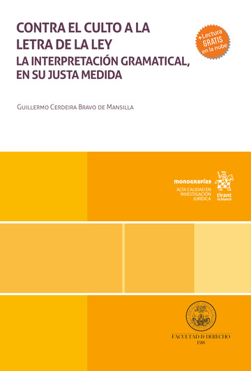 Contra el culto a la letra de la ley. La interpretación gramatical, en su justa medida