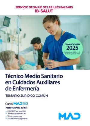 Servicio de Salud de Las Illes Balears (IB SALUT) Técnico Medio Sanitario en Cuidados Auxiliares de Enfermería. Temario Jurídico Común