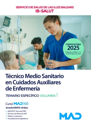 Servicio de Salud de Las Illes Balears (IB SALUT) Técnico Medio Sanitario en Cuidados Auxiliares de Enfermería. Temario Específico. Volumen 1