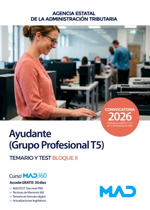 Agencia Estatal de Administración Tributaria AEAT. Ayudante (Grupo Profesional T5) Temario y Test Bloque II