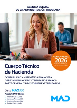 Agencia Estatal de Administración Tributaria AEAT. Cuerpo Técnico de Hacienda. Contabilidad y Matemática Financiera. Derecho Financiero y Tributario Español: Parte General y Procedimientos Tributarios