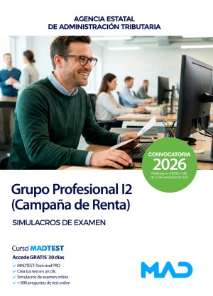 Agencia Estatal de Administración Tributaria AEAT. Grupo Profesional I2 (Campaña de Renta) Simulacros de examen