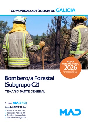 Comunidad Autónoma de Galicia. Bombero Forestal (Subgrupo C2 Escala Auxiliar del Servicio de Prevención y Defensa contra Incendios Forestales) Temario. Parte General