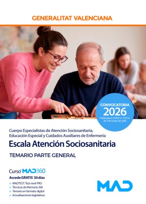 Generalitat Valenciana. Escala Atención Sociosanitaria (C1-04-01 Atención Sociosanitaria, Educación Especial y Cuidados Auxiliares de Enfermería) Temario. Parte General