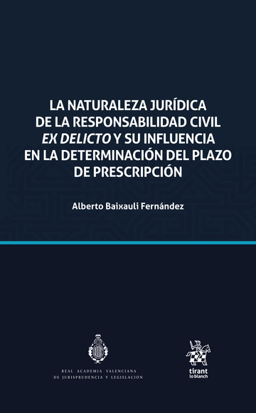 La naturaleza jurídica de la responsabilidad civil ex delicto y su influencia en la determinación del plazo de prescripción