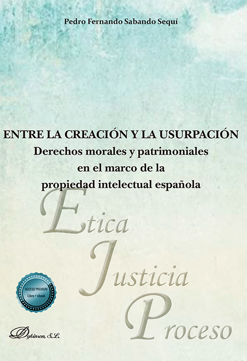 Entre la creación y la usurpación: derechos morales y patrimoniales en el marco de la propiedad intelectual española