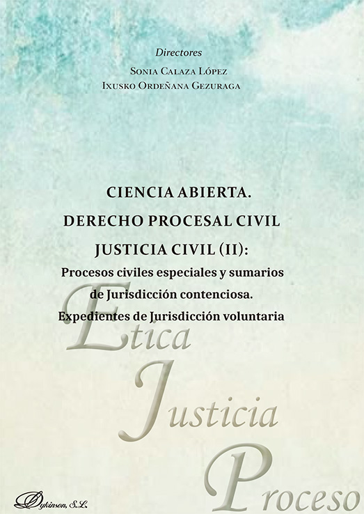 Ciencia abierta. Derecho Procesal Civil Justicia Civil (II): procesos civiles especiales y sumarios de Jurisdicción contenciosa. Expedientes de Jurisdicción voluntaria