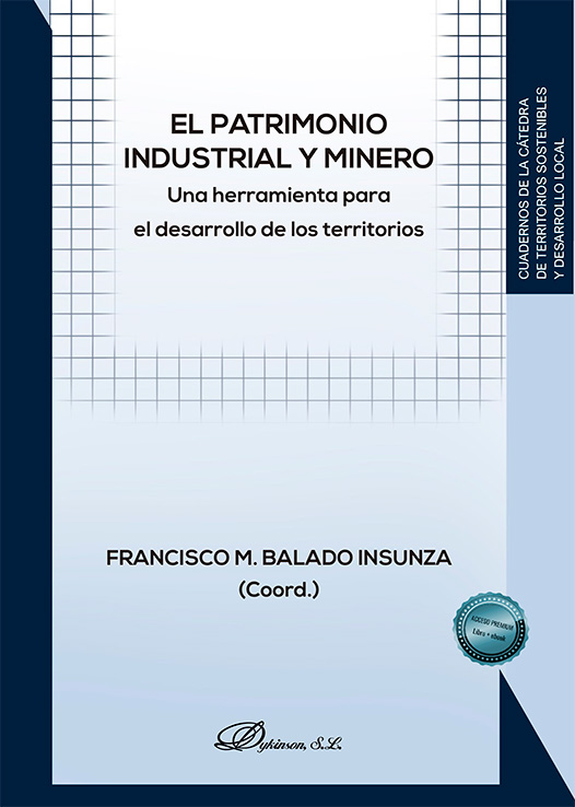 Patrimonio industrial y minero. Algunas reflexiones, hacia un nuevo enfoque y una declaración