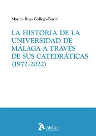 La historia de la universidad de Málaga a través de sus catedráticas (1972-2022)