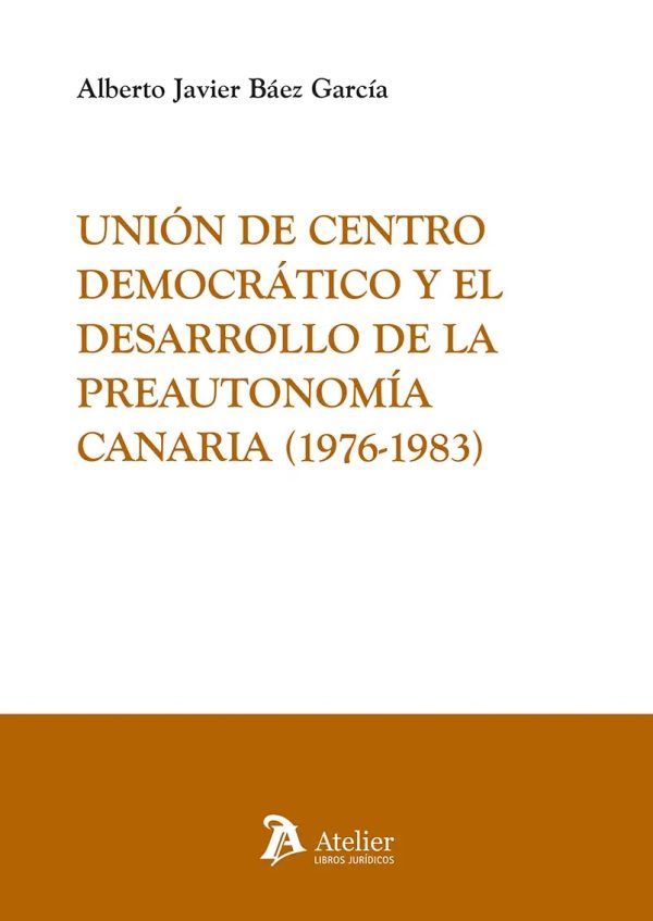 Unión de Centro Democrático y el desarrollo de la preautonomía canaria (1976-1983)