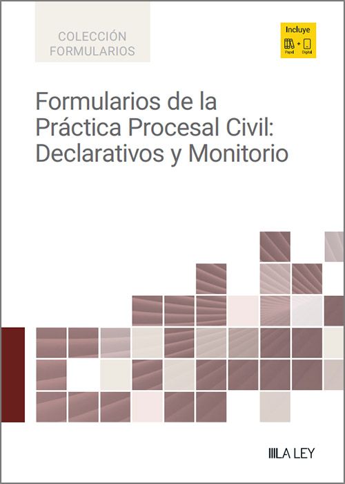 Formularios de la práctica procesal civil: declarativos y monitorio