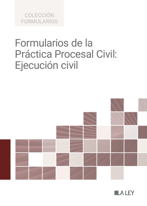 Formularios de la Práctica Procesal Civil: Ejecución civil