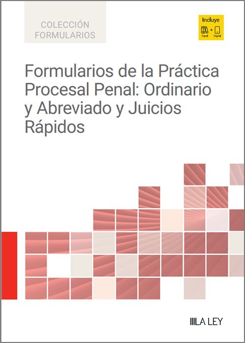 Formularios de la práctica procesal penal: ordinario y abreviado y juicios rápidos