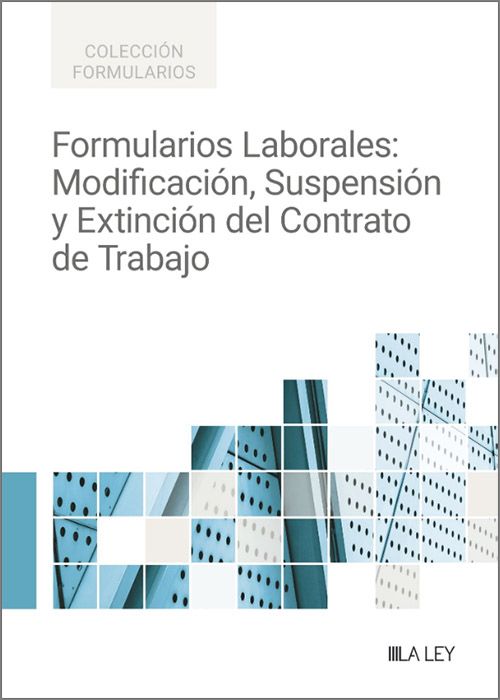 Formularios laborales: modificación, suspensión y extinción del contrato de trabajo
