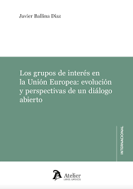 Los grupos de interés en la Unión Europea: evolución y perspectivas de un diálogo abierto