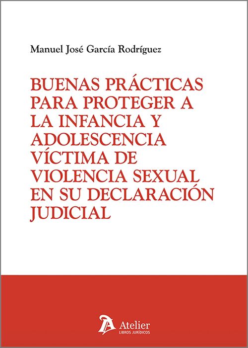 Buenas prácticas para proteger a la infancia y adolescencia víctima de violencia sexual en su declaración judicial