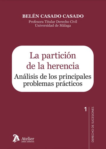 La partición de la herencia. Análisis de los principales problemas prácticos