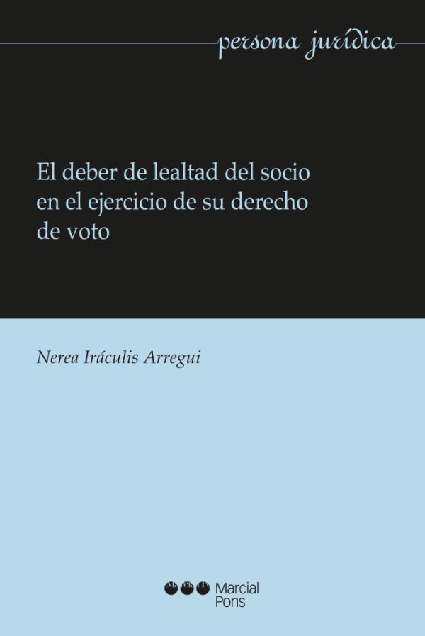 El deber de lealtad del socio en el ejercicio de su derecho de voto