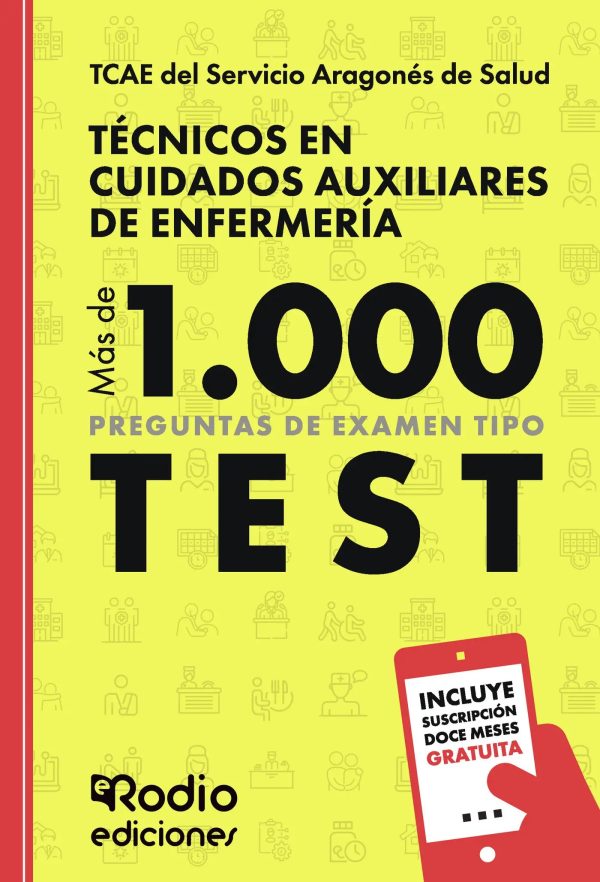 TCAE del Servicio Aragonés de Salud. Técnicos en Cuidados Auxiliares de Enfermería. Más de 1000 preguntas de examen tipo test