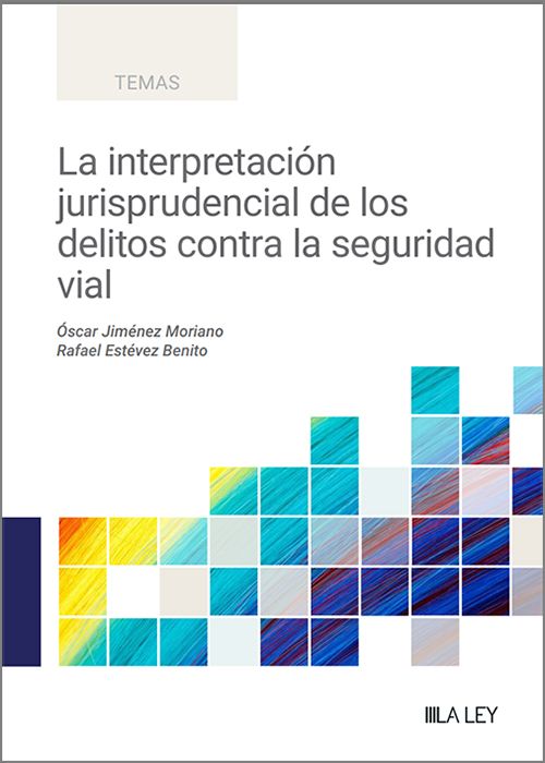 La interpretación jurisprudencial de los delitos contra la seguridad vial