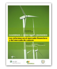 Cuadernos de Derecho para Ingenieros. Las reformas en el mercado financiero y del mercado de valores. Número 20