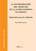 La incorporación del derecho de la Unión Europea en España. (Materiales para la reflexión)