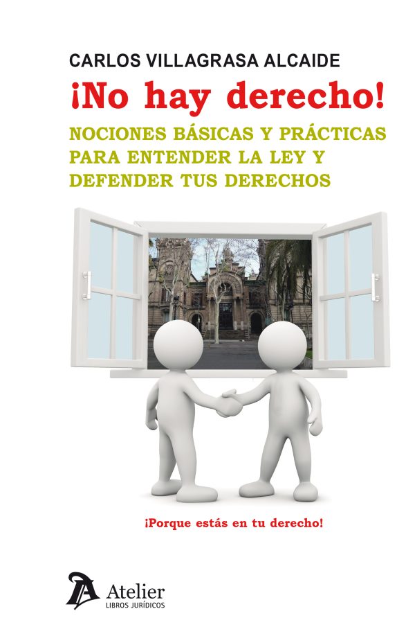 ¡No hay derecho! Nociones básicas y prácticas para entender la ley y defender tus derechos